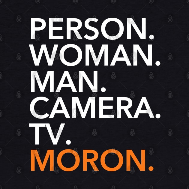 person woman man camera tv MORON (orange menace) by skittlemypony